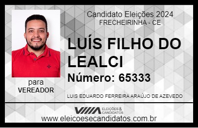 Candidato LUÍS FILHO DO LEALCI 2024 - FRECHEIRINHA - Eleições