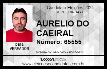 Candidato AURELIO DO CAEIRAL 2024 - FRECHEIRINHA - Eleições