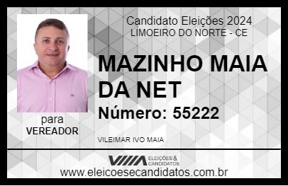 Candidato MAZINHO MAIA DA NET 2024 - LIMOEIRO DO NORTE - Eleições