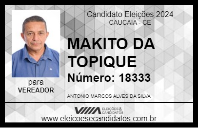 Candidato MAKITO DA TOPIQUE 2024 - CAUCAIA - Eleições