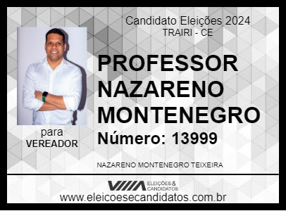 Candidato PROFESSOR NAZARENO MONTENEGRO 2024 - TRAIRI - Eleições