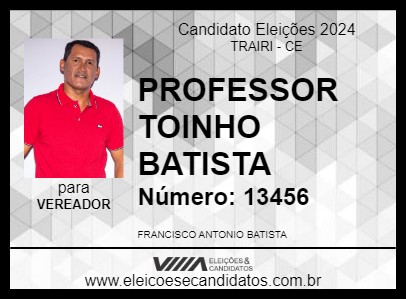 Candidato PROFESSOR TOINHO BATISTA 2024 - TRAIRI - Eleições