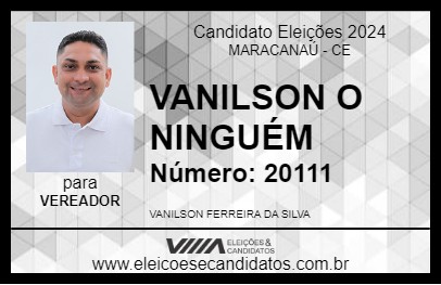 Candidato VANILSON O NINGUÉM 2024 - MARACANAÚ - Eleições