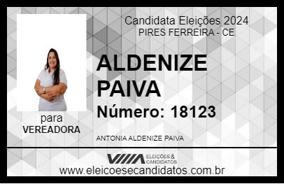 Candidato ALDENIZE PAIVA 2024 - PIRES FERREIRA - Eleições