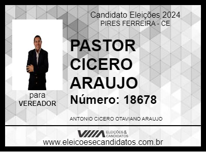 Candidato PASTOR CICERO ARAUJO 2024 - PIRES FERREIRA - Eleições