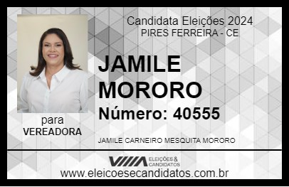 Candidato JAMILE MORORO 2024 - PIRES FERREIRA - Eleições