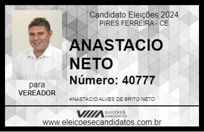 Candidato ANASTACIO NETO 2024 - PIRES FERREIRA - Eleições