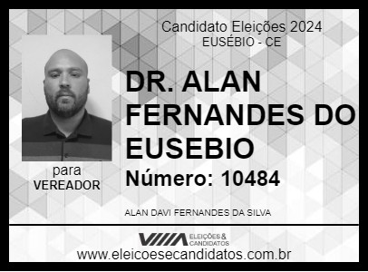 Candidato DR. ALAN FERNANDES DO EUSEBIO 2024 - EUSÉBIO - Eleições