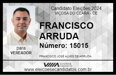 Candidato FRANCISCO ARRUDA 2024 - VIÇOSA DO CEARÁ - Eleições