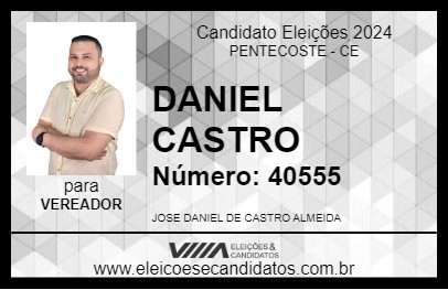 Candidato DANIEL CASTRO 2024 - PENTECOSTE - Eleições