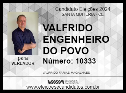 Candidato VALFRIDO ENGENHEIRO DO POVO 2024 - SANTA QUITÉRIA - Eleições