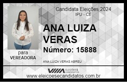 Candidato ANA LUIZA VERAS 2024 - IPU - Eleições