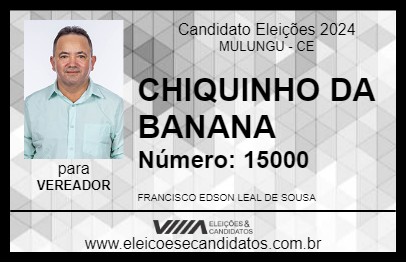 Candidato CHIQUINHO DA BANANA  2024 - MULUNGU - Eleições