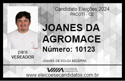 Candidato JOANES DA AGROMACE 2024 - PACOTI - Eleições