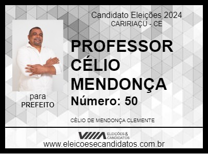 Candidato PROFESSOR CÉLIO MENDONÇA 2024 - CARIRIAÇU - Eleições