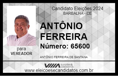 Candidato ANTÔNIO FERREIRA 2024 - BARBALHA - Eleições