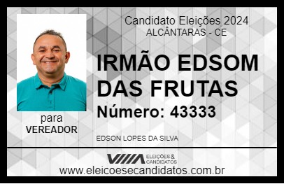 Candidato IRMÃO EDSOM DAS FRUTAS 2024 - ALCÂNTARAS - Eleições