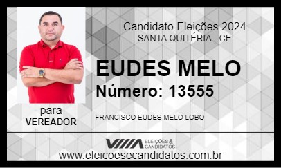 Candidato EUDES MELO 2024 - SANTA QUITÉRIA - Eleições