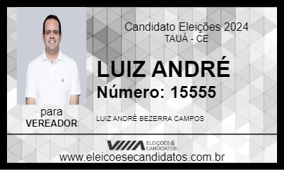 Candidato LUIZ ANDRÉ 2024 - TAUÁ - Eleições