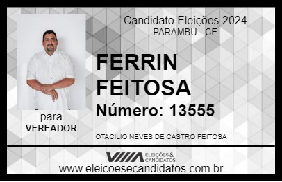 Candidato FERRIN FEITOSA 2024 - PARAMBU - Eleições