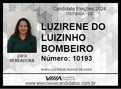 Candidato LUZIRENE DO LUIZINHO BOMBEIRO 2024 - ITAITINGA - Eleições