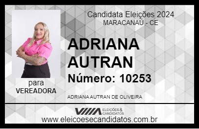 Candidato ADRIANA AUTRAN 2024 - MARACANAÚ - Eleições