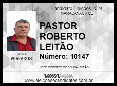 Candidato PASTOR ROBERTO LEITÃO 2024 - MARACANAÚ - Eleições