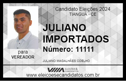 Candidato JULIANO IMPORTADOS 2024 - TIANGUÁ - Eleições