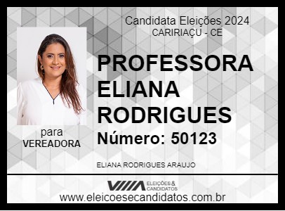 Candidato PROFESSORA ELIANA RODRIGUES 2024 - CARIRIAÇU - Eleições