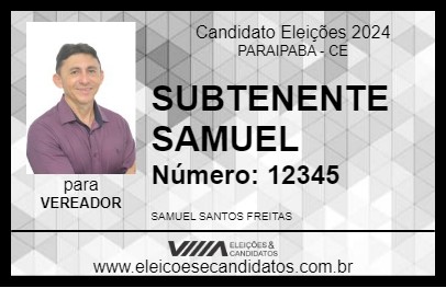 Candidato SUBTENENTE SAMUEL 2024 - PARAIPABA - Eleições