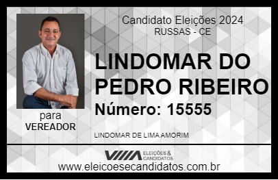 Candidato LINDOMAR DO PEDRO RIBEIRO 2024 - RUSSAS - Eleições