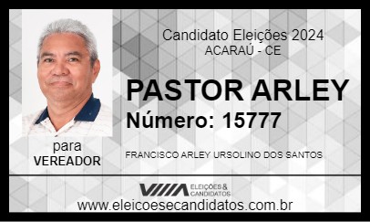 Candidato PASTOR ARLEY 2024 - ACARAÚ - Eleições