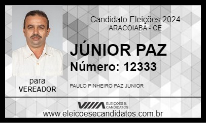 Candidato JÚNIOR PAZ 2024 - ARACOIABA - Eleições