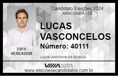 Candidato LUCAS VASCONCELOS 2024 - ARACOIABA - Eleições