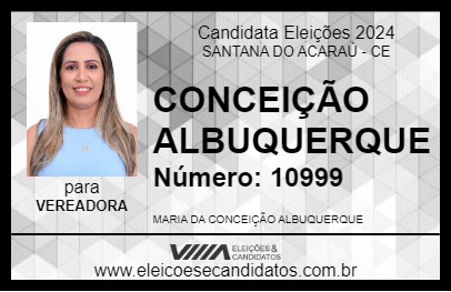 Candidato CONCEIÇÃO ALBUQUERQUE 2024 - SANTANA DO ACARAÚ - Eleições