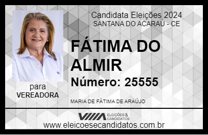 Candidato FÁTIMA DO ALMIR 2024 - SANTANA DO ACARAÚ - Eleições