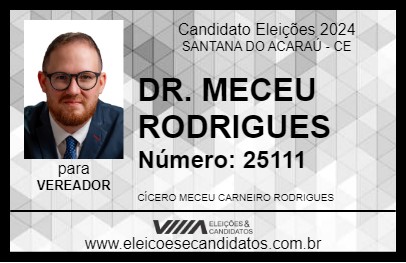 Candidato DR. MECEU RODRIGUES 2024 - SANTANA DO ACARAÚ - Eleições