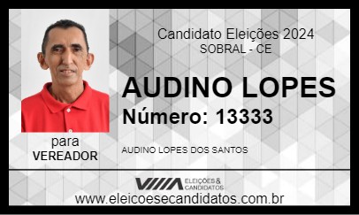 Candidato AUDINO LOPES 2024 - SOBRAL - Eleições