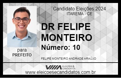 Candidato DR FELIPE MONTEIRO 2024 - ITAREMA - Eleições