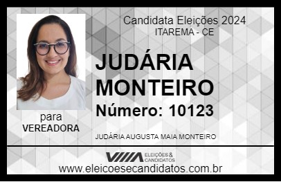 Candidato JUDÁRIA MONTEIRO 2024 - ITAREMA - Eleições