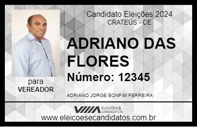 Candidato ADRIANO DAS FLORES 2024 - CRATEÚS - Eleições