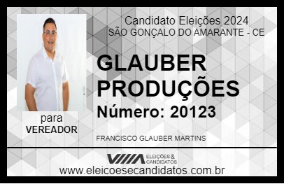 Candidato GLAUBER PRODUÇÕES 2024 - SÃO GONÇALO DO AMARANTE - Eleições