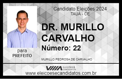 Candidato DR. MURILLO CARVALHO 2024 - TAUÁ - Eleições