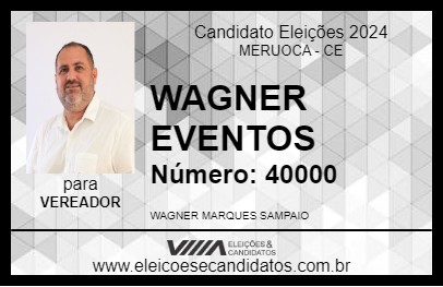 Candidato WAGNER EVENTOS 2024 - MERUOCA - Eleições