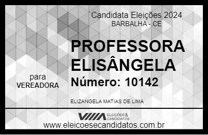 Candidato PROFESSORA ELIZÂNGELA 2024 - BARBALHA - Eleições