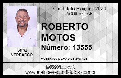 Candidato ROBERTO MOTOS 2024 - AQUIRAZ - Eleições