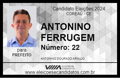 Candidato ANTONINO FERRUGEM 2024 - COREAÚ - Eleições