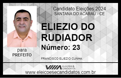 Candidato ELIEZIO DO RUDIADOR 2024 - SANTANA DO ACARAÚ - Eleições