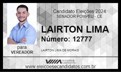 Candidato LAIRTON LIMA 2024 - SENADOR POMPEU - Eleições