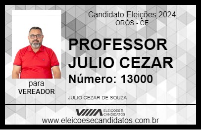 Candidato PROFESSOR JULIO CEZAR 2024 - ORÓS - Eleições